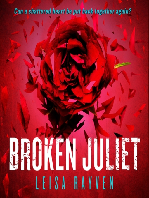 Title details for Broken Juliet by Leisa Rayven - Available